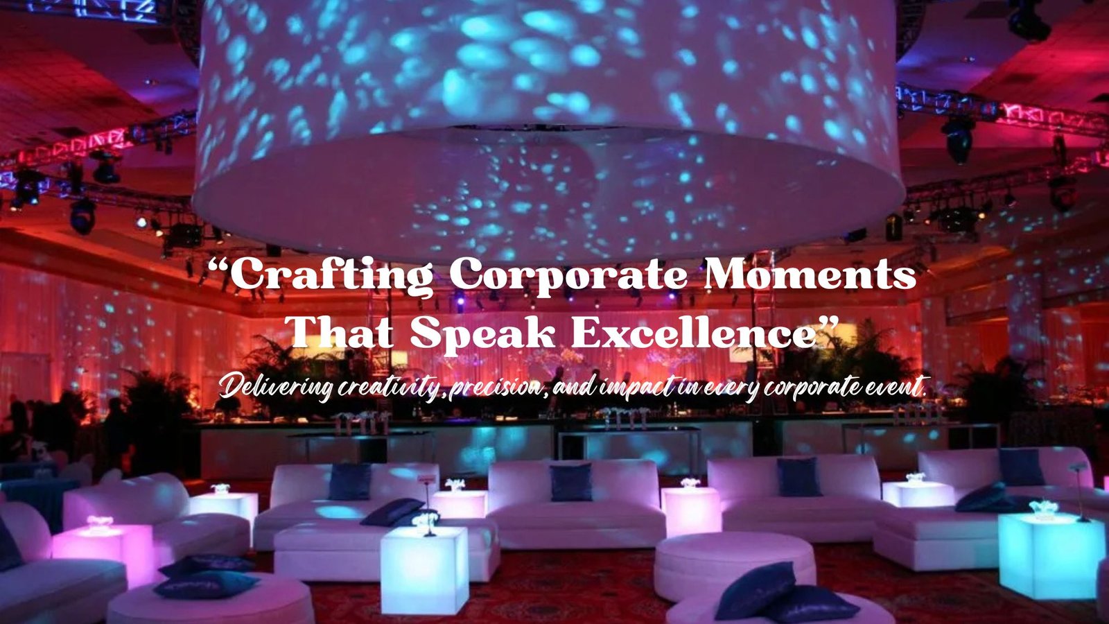“Crafting Corporate Moments That Speak Excellence” (8)